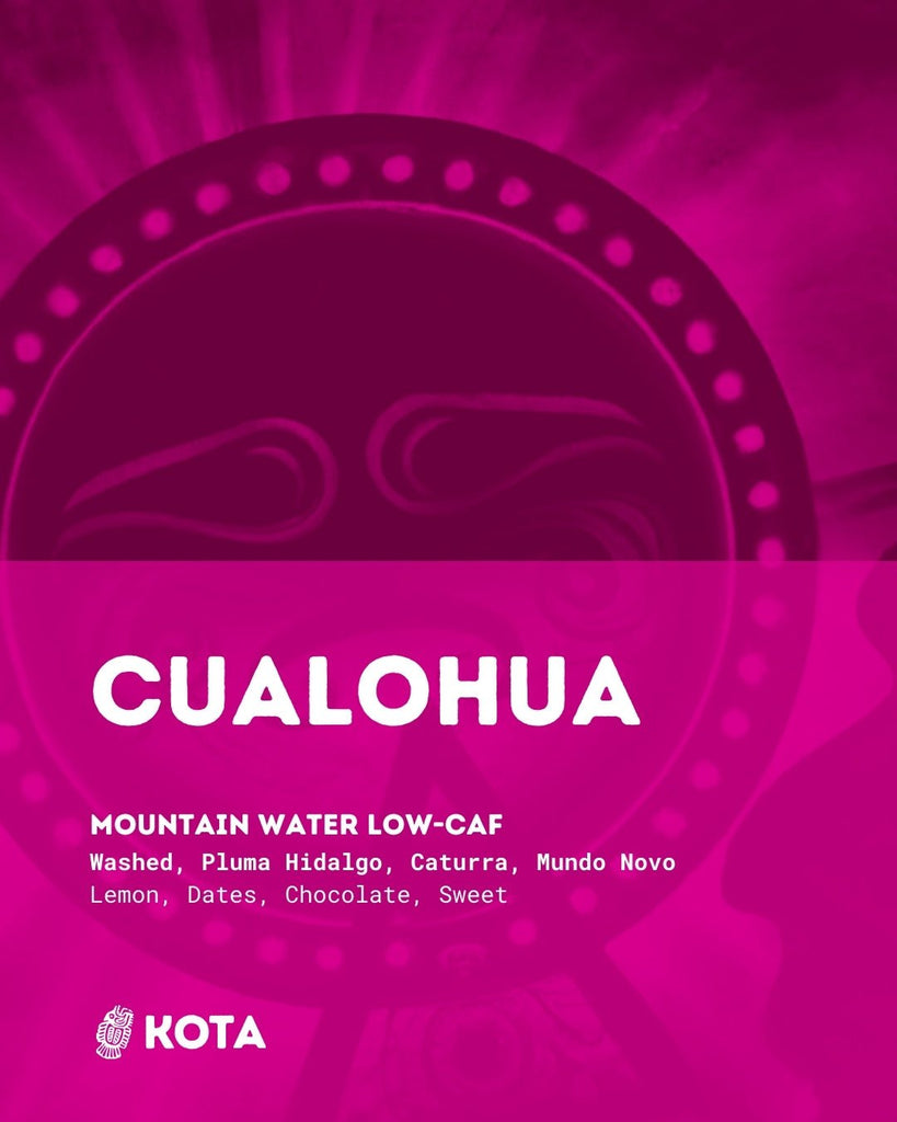 Cualohua Low-Caf Blend - Mexico - KOTA Coffee