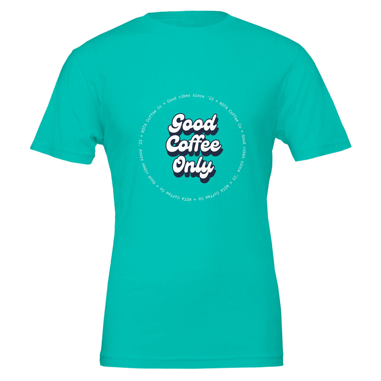 Good Coffee Only Tee - KOTA Coffee